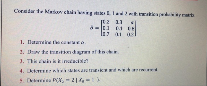 Solved Consider the Markov chain having states 0, 1 and 2 | Chegg.com