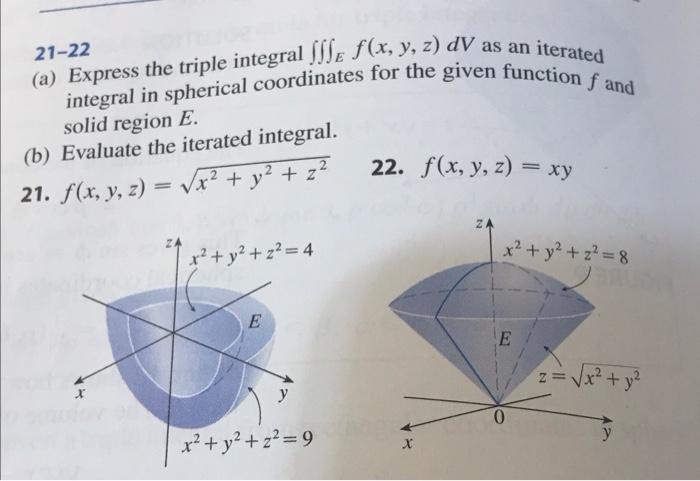 Solved 21-22 (a) Express the triple integral ∭Ef(x,y,z)dV as | Chegg.com