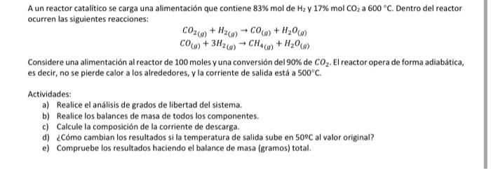 ocurren las siguientes reacciones: \[ \begin{array}{l} \mathrm{CO}_{2(g)}+\mathrm{H}_{2(g)} \rightarrow \mathrm{CO}_{(g)}+\ma