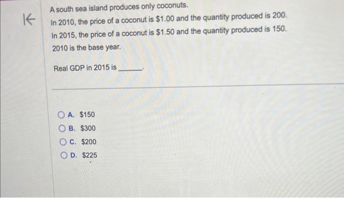 Solved A south sea island produces only coconuts. In 2010, | Chegg.com