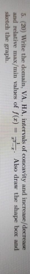 Solved 5. (20) Write the domain, VA, HA, intervals of | Chegg.com