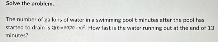 Solved Solve the problem. The number of gallons of water in | Chegg.com