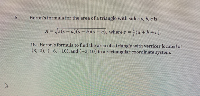 Solved 5. Heron's Formula For The Area Of A Triangle With | Chegg.com