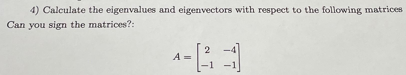 Solved Calculate The Eigenvalues And Eigenvectors With | Chegg.com