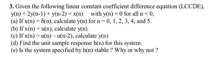 Solved 3. Given the following linear constant coefficient | Chegg.com