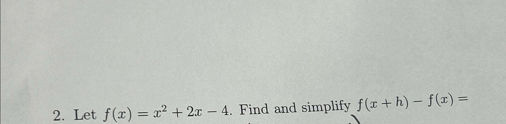 Solved Let F X X2 2x 4 ﻿find And Simplify F X H F X