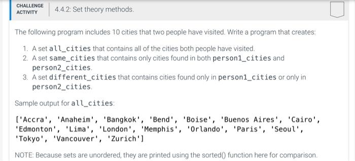 The following program includes 10 cities that two people have visited. Write a program that creates:
1. A set all_cities that