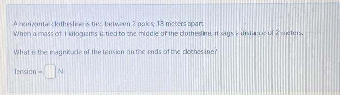 Solved A horizontal clothesline is tied between 2 poles, 18 | Chegg.com