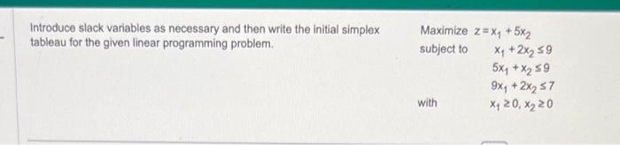 Solved Introduce slack variables as necessary and then write | Chegg.com