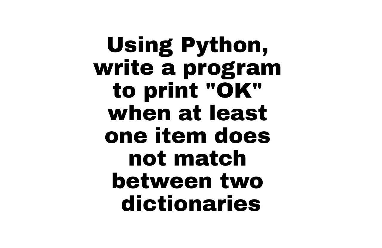 Solved Using Python, write a program to print "OK" when at | Chegg.com