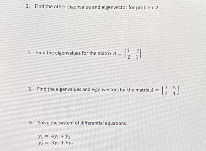 Solved 3. Find the other eigenvalue and eigenvector for | Chegg.com