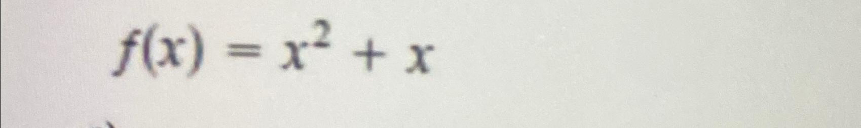 f(x)=x2+x