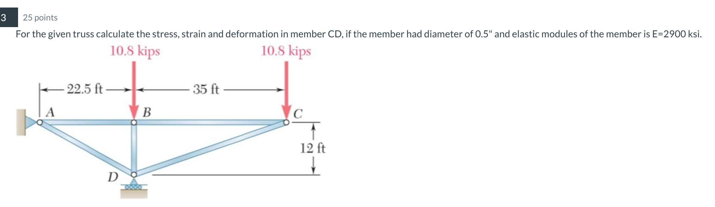 Solved For the given truss calculate the stress, strain and | Chegg.com