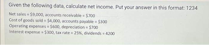 Solved Given the following data, calculate net income. Put | Chegg.com