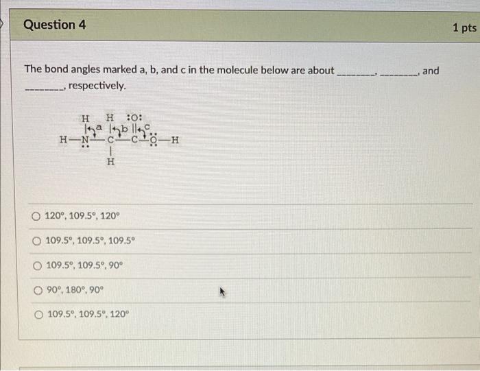 Solved The Bond Angles Marked A,b, And C In The Molecule | Chegg.com