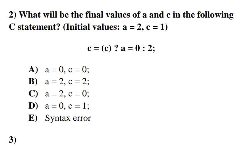 Solved 2) What will be the final values of a and c in the | Chegg.com