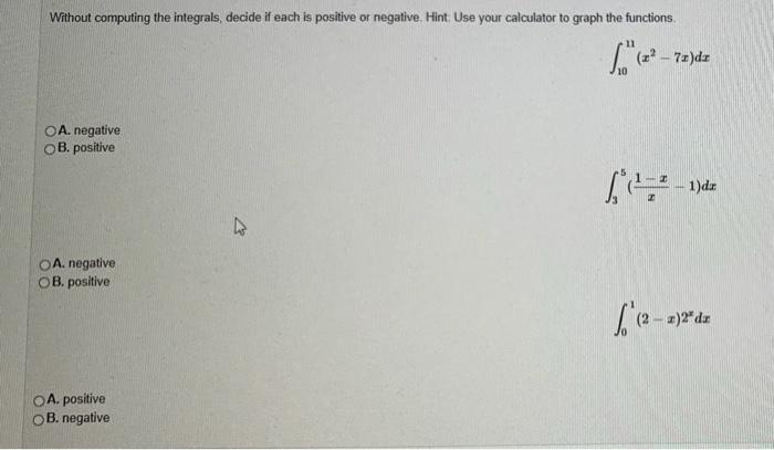Solved Without computing the integrals, decide if each is | Chegg.com