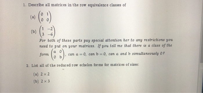 Solved 1. Describe all matrices in the row equivalence Chegg