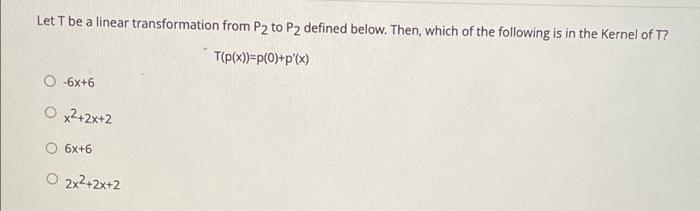 Solved Let T be a linear transformation from P2 to P2 | Chegg.com