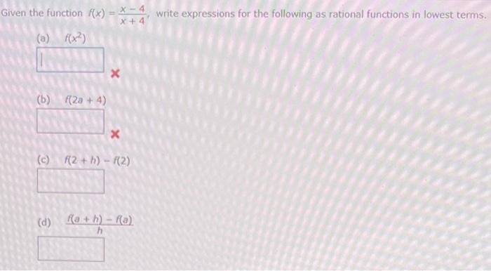 Solved Given the function f(x)=x+4x−4, write expressions for | Chegg.com