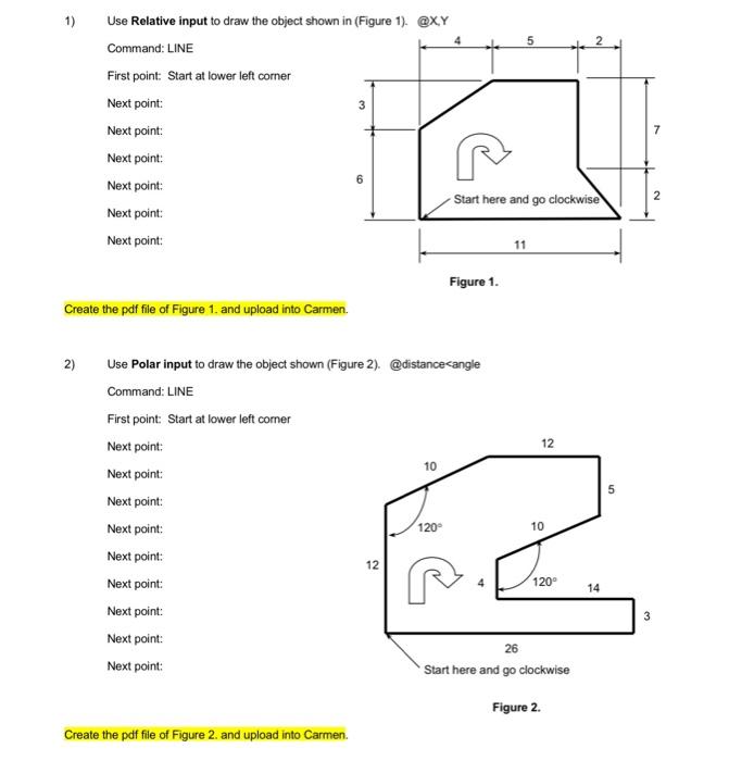 Solved 1) Use Relative input to draw the object shown in | Chegg.com