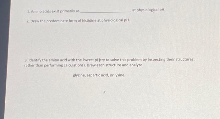 Solved 2. Draw the predominate form of histidine at | Chegg.com