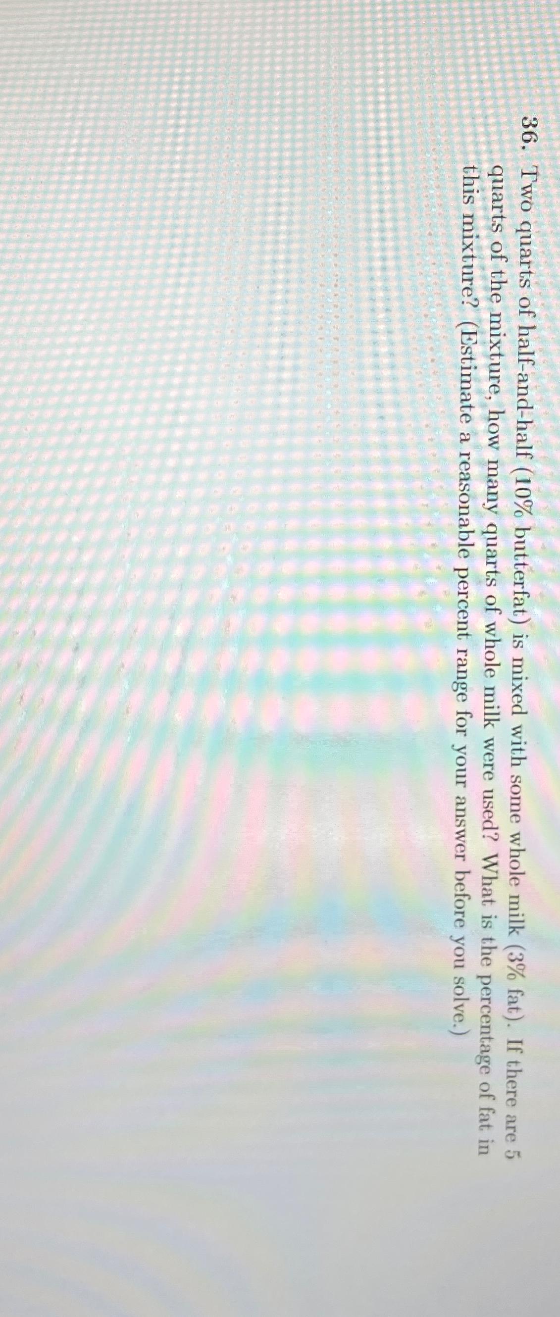 Solved Two quarts of halfandhalf ( 10 ﻿butterfat) ﻿is