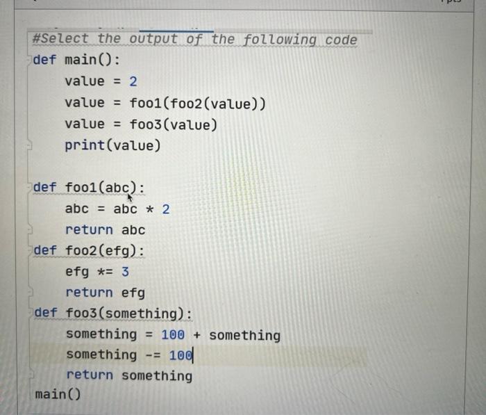 Solved \#Select the output of the following code def main(): | Chegg.com
