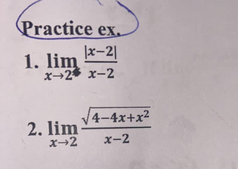 Solved Practice ex. |X-20 1. lim 72 x-2 4-4x+x2 2. lim *+2 | Chegg.com