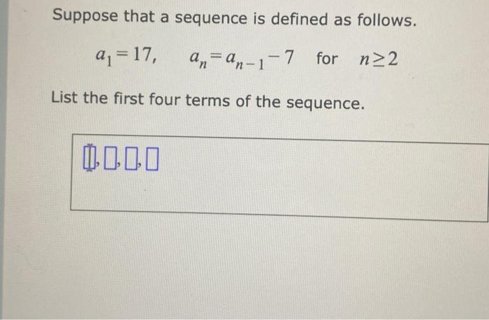 Solved Suppose That A Sequence Is Defined As Follows. A_{1} | Chegg.com