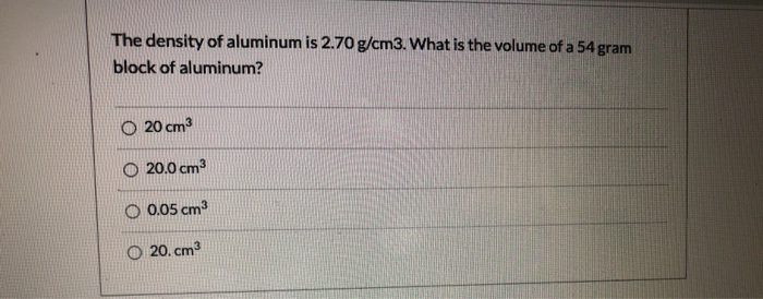 The Density Of Aluminum Is 2 70 G Cm3 What Is The Chegg 