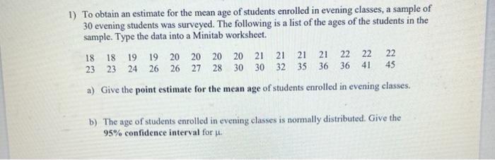 Solved 1) To obtain an estimate for the mean age of students | Chegg.com
