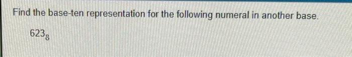 solved-find-the-base-ten-representation-for-the-following-chegg