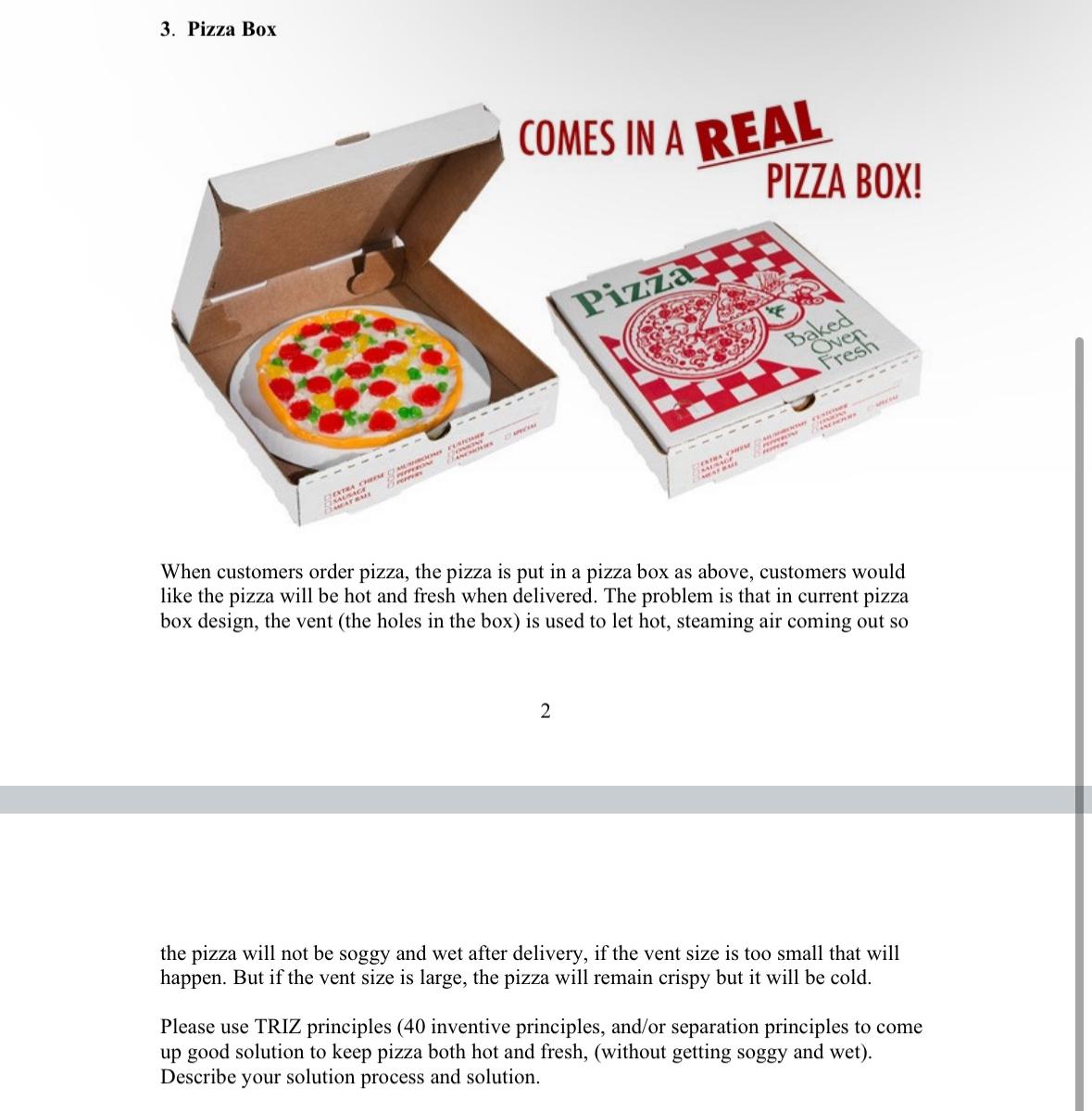 Solved Pizza BoxWhen customers order pizza, the pizza is put