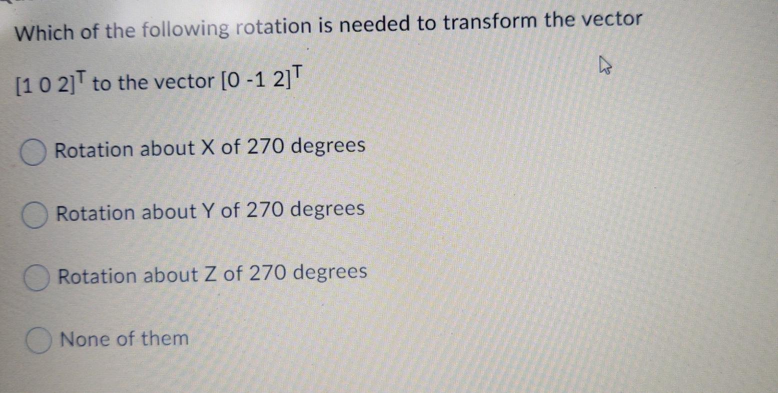 Solved Which of the following rotation is needed to | Chegg.com