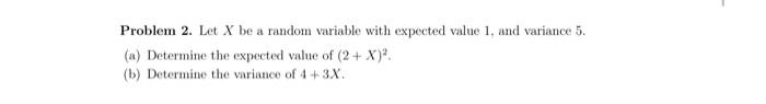Solved Problem 2. Let X be a random variable with expected | Chegg.com