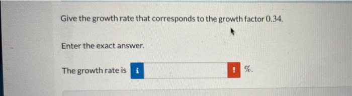 Solved Give The Growth Rate That Corresponds To The Growth | Chegg.com