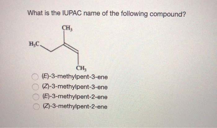 What Is The Iupac Name Of The Following Compound Ch Chegg Com