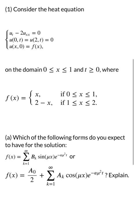 Solved (1) Consider the heat equation | Chegg.com