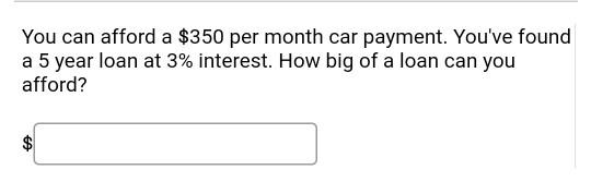 Solved You can afford a $350 per month car payment. You've | Chegg.com