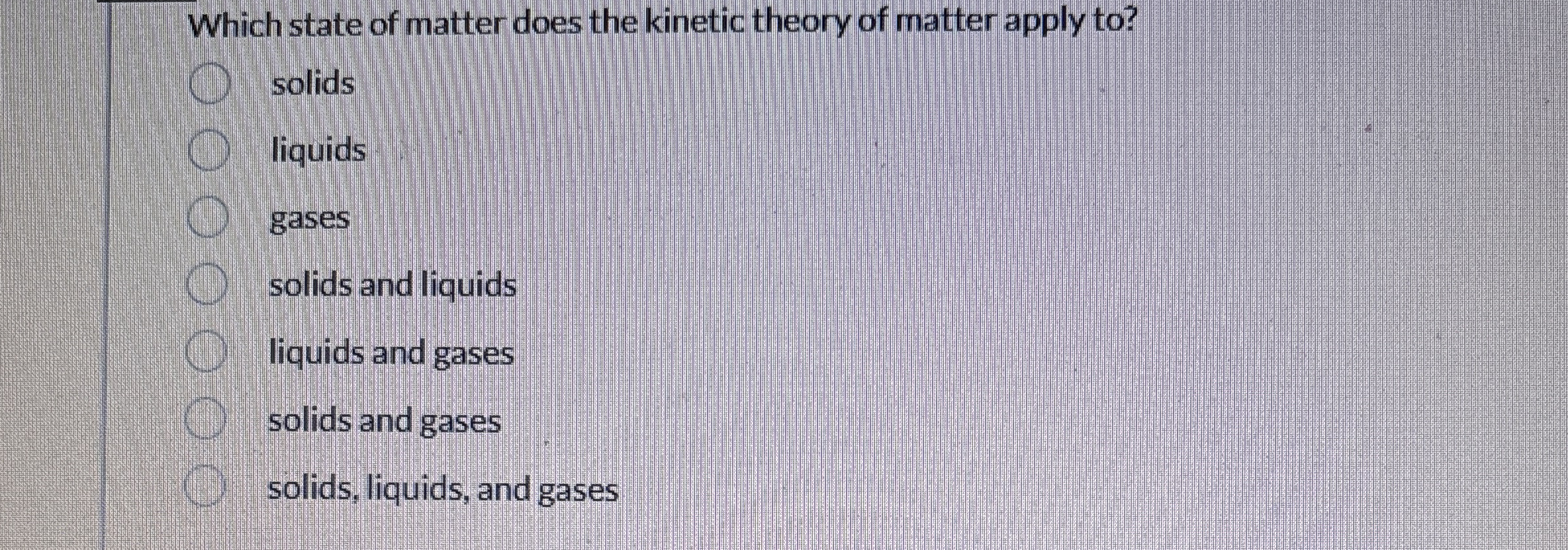 Solved Which state of matter does the theory of