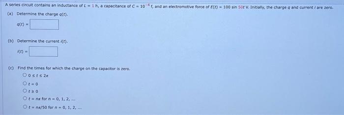 A series circuit contains an inductance of L=1 h, a | Chegg.com