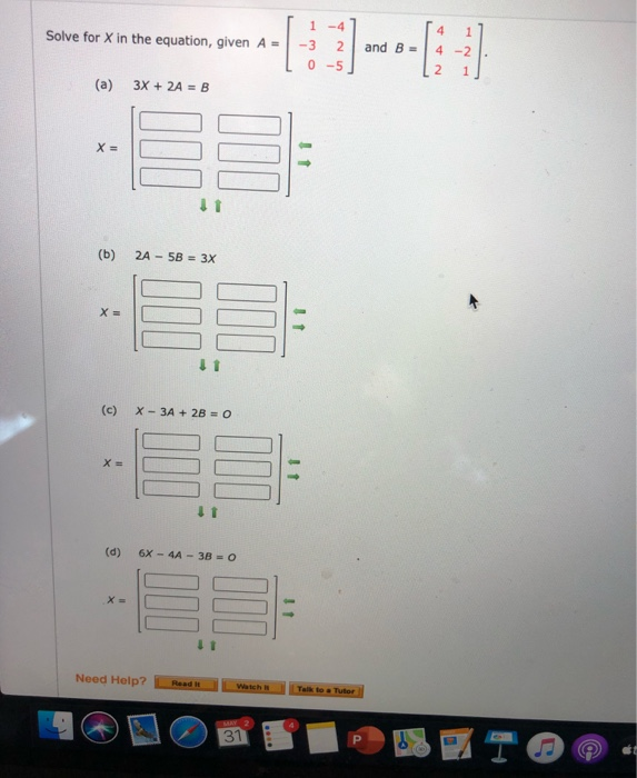 Solved Solve for X in the equation, given A = 1-4 -3 2 0-5 | Chegg.com