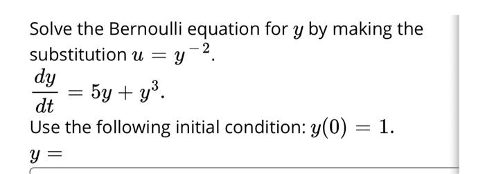 Solved Solve the Bernoulli equation for y by making the | Chegg.com