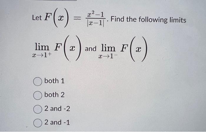 Solved Let Fx∣x−1∣x2−1 Find The Following Limits 1043