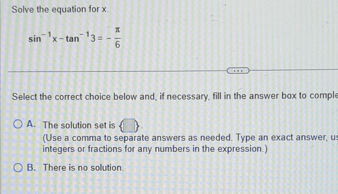 Solved Solve the equation for x.sin-1x-tan-13=-π6Select the | Chegg.com