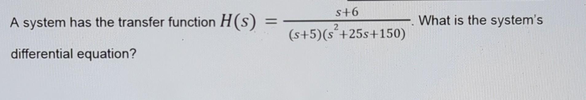 Solved A system has the transfer function | Chegg.com