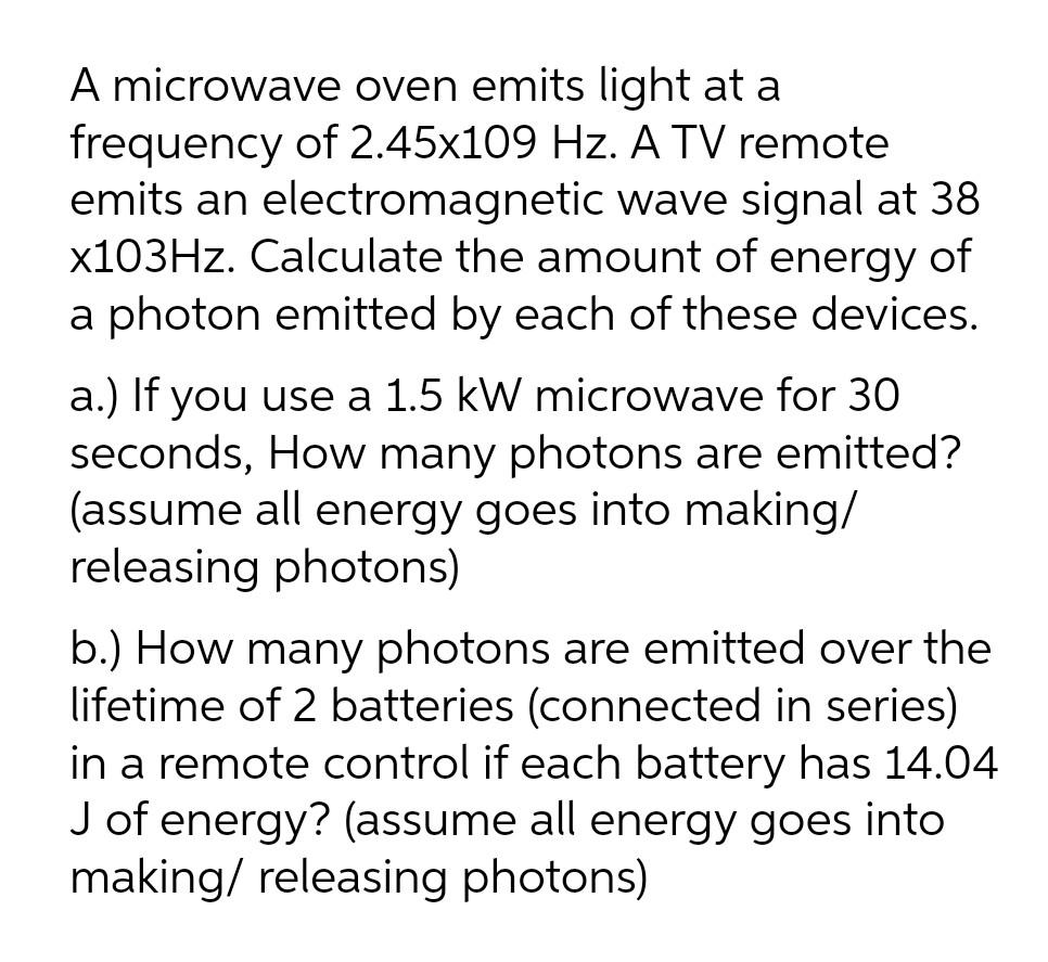 Solved A microwave oven emits light at a frequency of