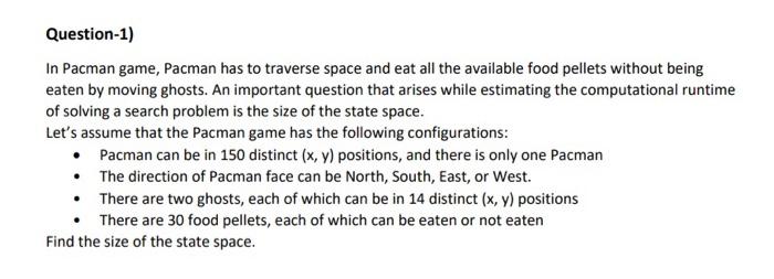 Solved Question-1) In Pacman game, Pacman has to traverse | Chegg.com