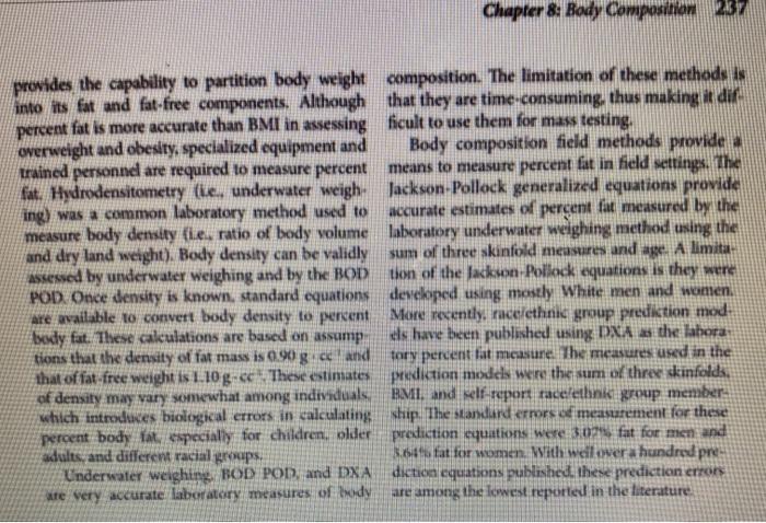 Chapter 8: Body Composition 257 provides the capability to partition body weight composition. The limitation of these methods